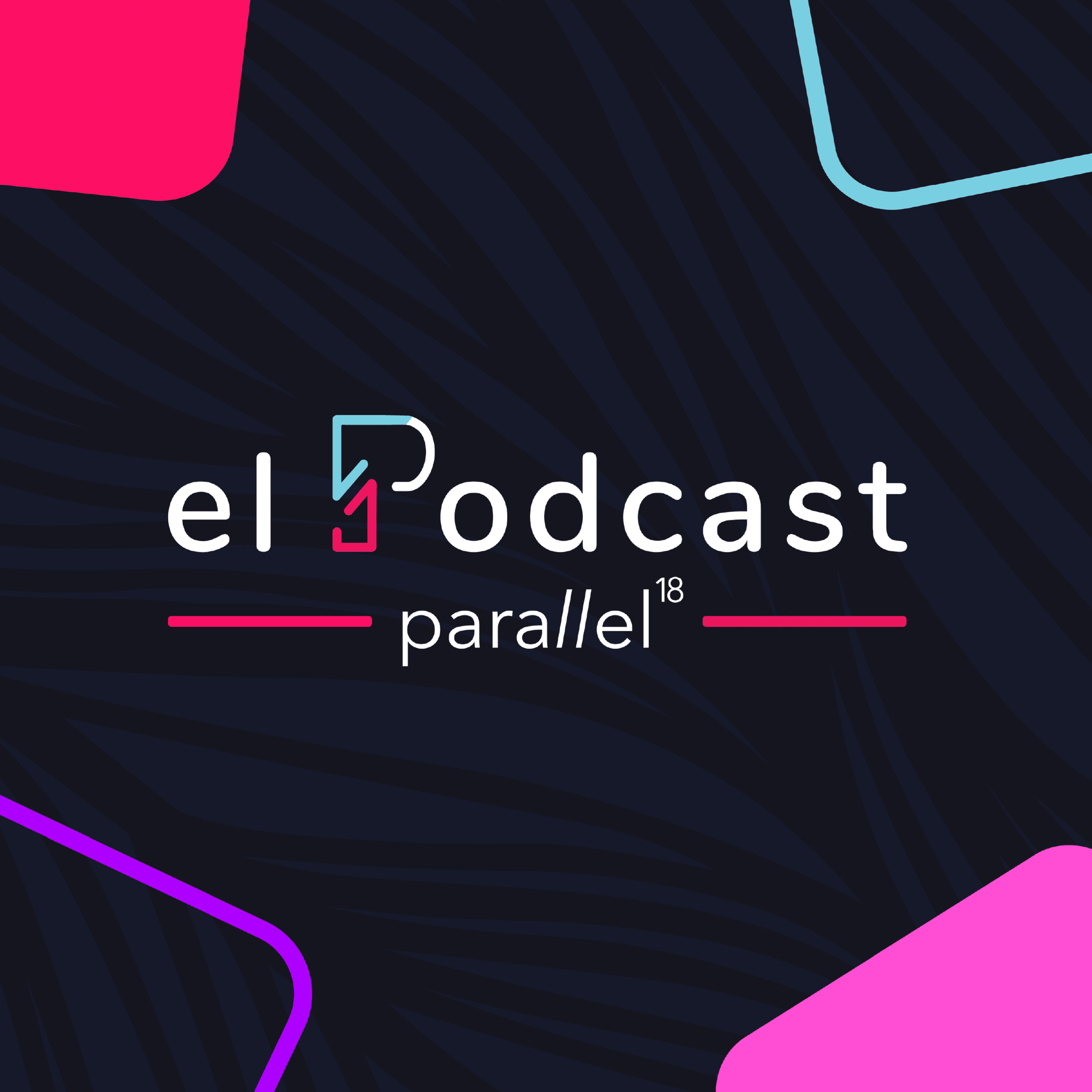 Parallel18      el Podcast